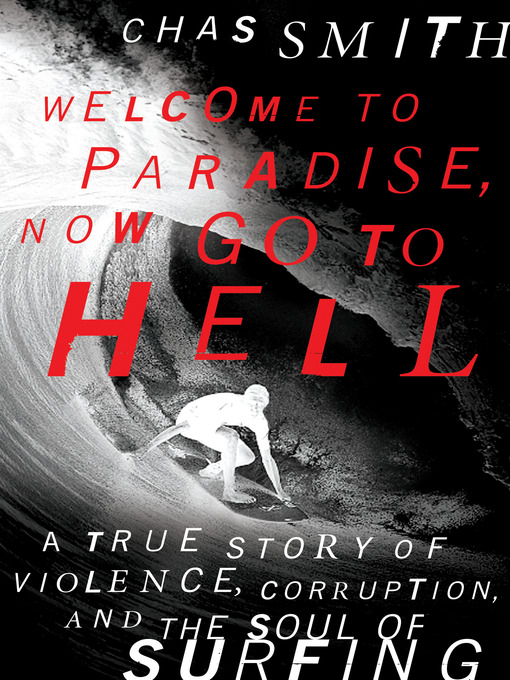 Title details for Welcome to Paradise, Now Go to Hell by Chas Smith - Wait list